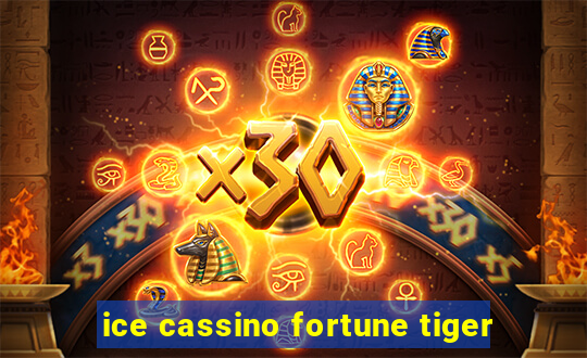 ice cassino fortune tiger